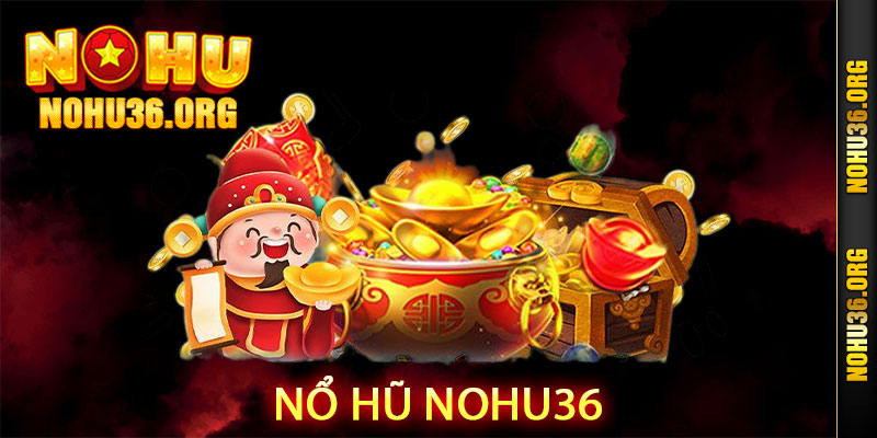 Nổ Hũ Nohu36